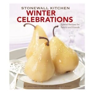 Stonewall Kitchen Winter Celebrations: Special Recipes for Family and Friends